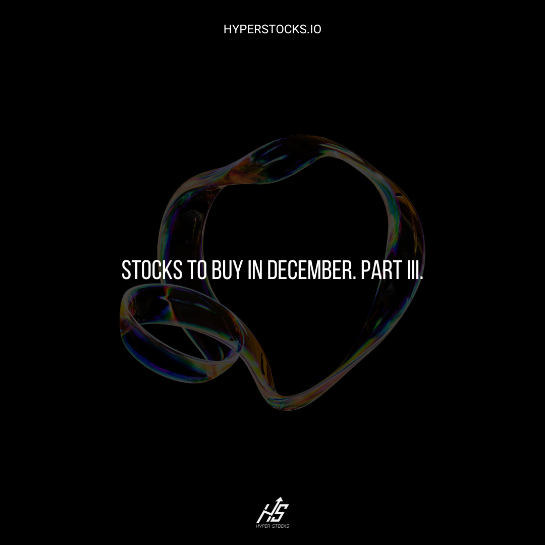 Stocks to Buy in December. Part III. – Hyper Stocks