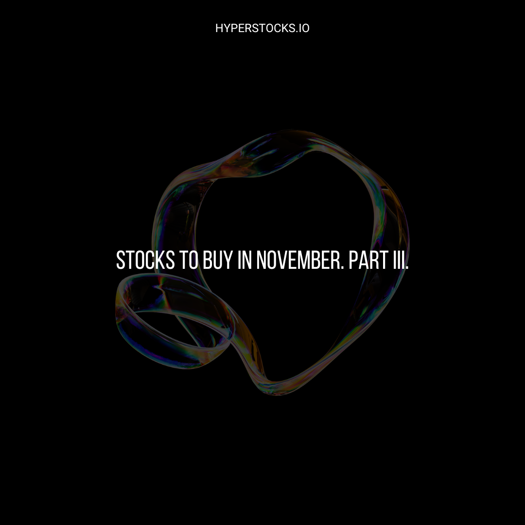 Stocks to Buy In November. Part III.