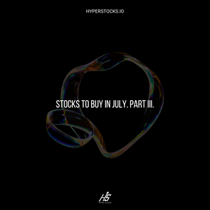 Stocks to Buy in July. Part III.