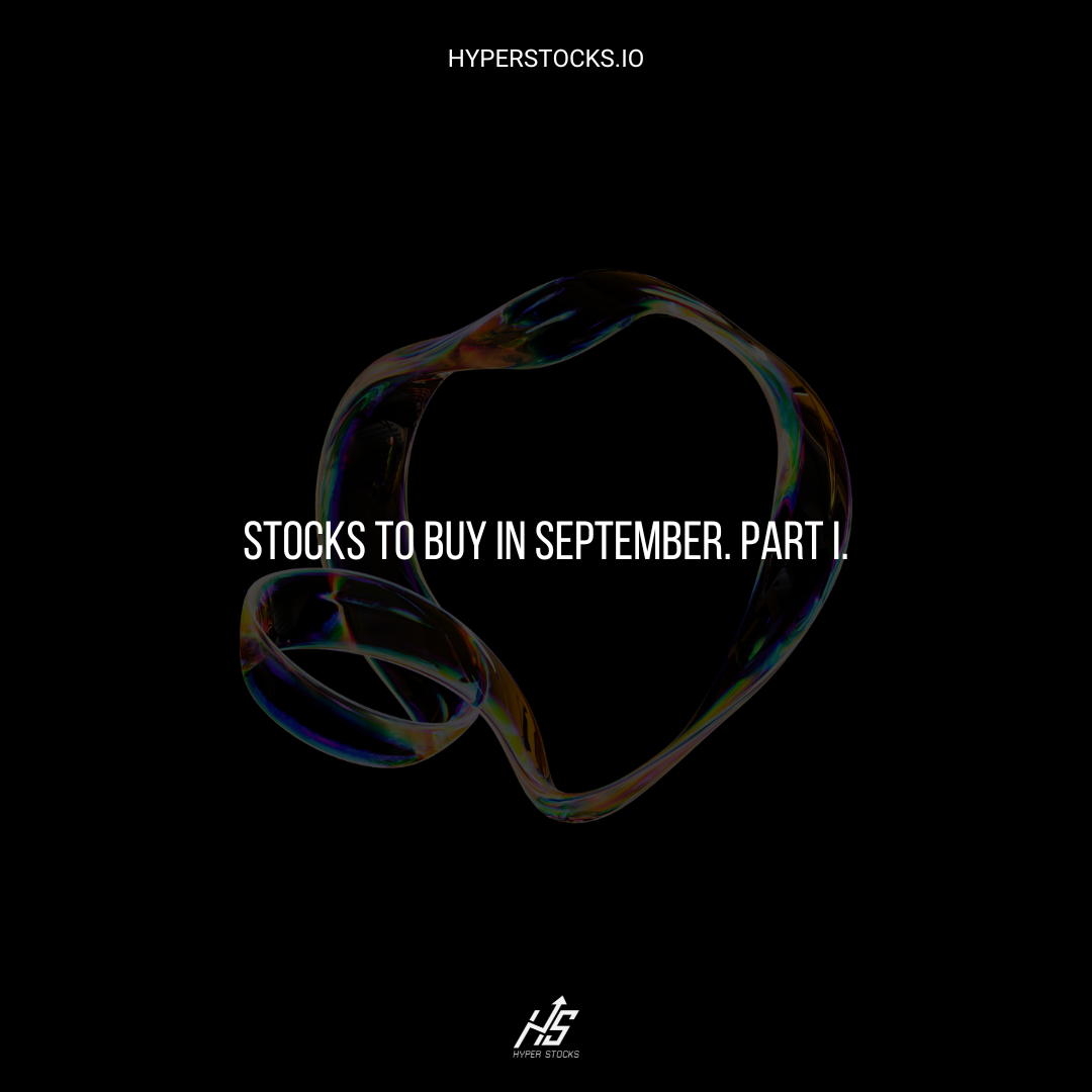 Stocks to Buy in September. Part I.